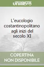 Sconto L‘eucologio costantinopolitano agli inizi del secolo XI
