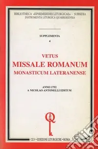 Vetus missale romanum monasticum lateranense (rist. anast. 1752) Nuovo Arrivo