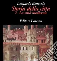 Storia della città. Vol. 2 La città medievale Miglior Prezzo