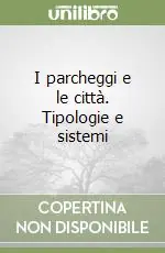 Professionale I parcheggi e le città. Tipologie e sistemi