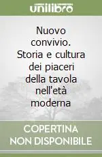 Prezzo Conveniente Nuovo convivio. Storia e cultura dei piaceri della tavola nell‘età moderna