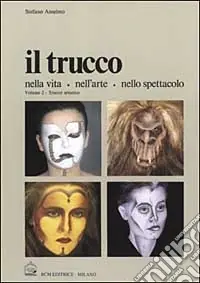 Subito Disponibile Il trucco nella vita, nell‘arte, nello spettacolo. Vol. 2