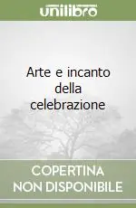 Acquista Ora Arte e incanto della celebrazione