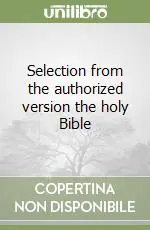 Subito Disponibile Selection from the authorized version the holy Bible