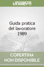 Esclusivo Guida pratica del lavoratore 1989