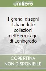 I grandi disegni italiani delle collezioni dell‘Hermitage di Leningrado Occasione