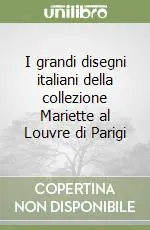 I grandi disegni italiani della collezione Mariette al Louvre di Parigi Occasione