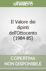 Promozione Esclusiva Il Valore dei dipinti dell‘Ottocento (1984-85)