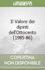 Consegna Rapida Il Valore dei dipinti dell‘Ottocento (1985-86)