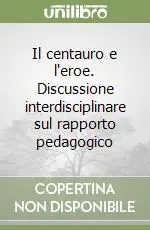 Il centauro e l‘eroe. Discussione interdisciplinare sul rapporto pedagogico Must-Have