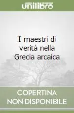 I maestri di verità nella Grecia arcaica Affare