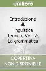 Più Venduto Introduzione alla linguistica teorica. Vol. 2 La grammatica