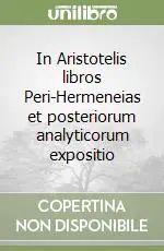 In Aristotelis libros Peri-Hermeneias et posteriorum analyticorum expositio Affare