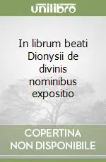 In librum beati Dionysii de divinis nominibus expositio Saldi