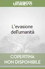 L‘evasione dell‘umanità Economico