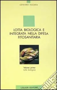 Miglior Prezzo Lotta biologica e integrata nella difesa fitosanitaria. Vol. 1 Lotta biologica