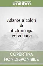 Atlante a colori di oftalmologia veterinaria Occasione