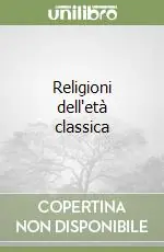Religioni dell‘età classica Soddisfatti O Rimborsati