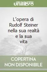 Offerta L‘opera di Rudolf Steiner nella sua realtà e la sua vita