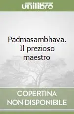 Padmasambhava. Il prezioso maestro Bestseller