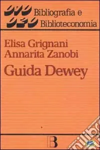 Guida Dewey. Introduzione all‘edizione 20ª della CDD Solo Oggi