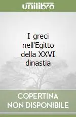 I greci nell‘Egitto della XXVI dinastia Offerta