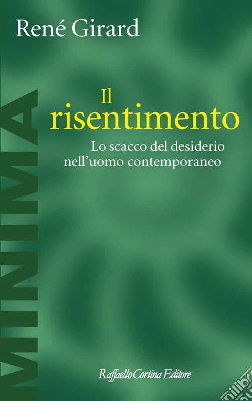 Il risentimento. Lo scacco del desiderio nell‘uomo contemporaneo A Buon Prezzo