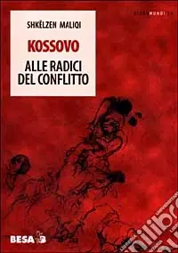 Affare Kossovo. Alle radici del conflitto