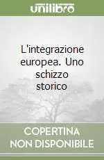 Offerta Limitata L‘integrazione europea. Uno schizzo storico