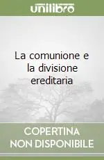 Direttamente Dal Produttore La comunione e la divisione ereditaria