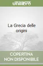 La Grecia delle origini Occasione