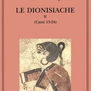 Le dionisiache. Vol. 2 Canti 13-24 Soddisfatti O Rimborsati