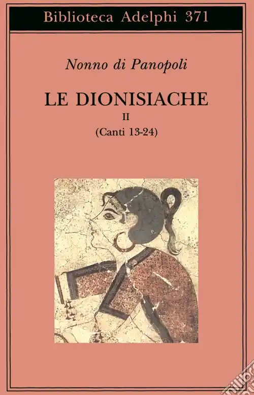 Le dionisiache. Vol. 2 Canti 13-24 Soddisfatti O Rimborsati