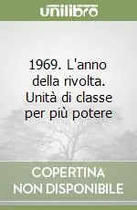 Offerta 1969. L‘anno della rivolta. Unità di classe per più potere