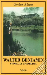 Sconto Walter Benjamin. Storia di un‘amicizia