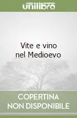 Non Perdere Vite e vino nel Medioevo