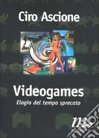 Videogames. Elogio del tempo sprecato Ultima Occasione