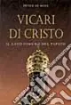 Promozione Esclusiva Vicari di Cristo. Il lato oscuro del papato
