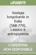 Miglior Prezzo Vestigia longobarde in Italia (568-774). Lessico e antroponimia