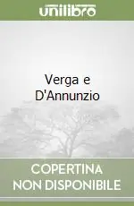 Spedito Oggi Verga e D‘Annunzio