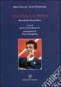 Valeva la pena. Ricordi di vita politica Compra Adesso