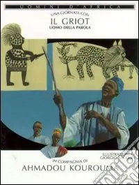 Una giornata con... Il Griot uomo della parola in compagnia di Ahmadou Kourouma Consegna Rapida