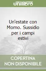 Un‘estate con Momo. Sussidio per i campi estivi Direttamente Dal Produttore
