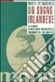 Bestseller Un sogno irlandese. La storia di Constance Markiewicz, comandante dell‘Ira