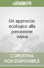 Un approccio ecologico alla percezione visiva Spedito Oggi