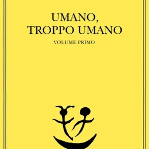 Umano, troppo umano. Vol. 1 Offerta