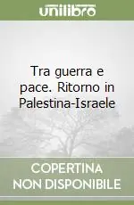 Pagamento Sicuro Tra guerra e pace. Ritorno in Palestina-Israele
