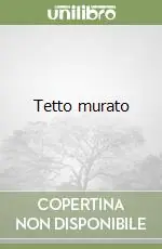 Ultima Occasione Tetto murato