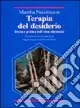 Terapia del desiderio. Teoria e pratica nell‘etica ellenistica Prezzo Basso