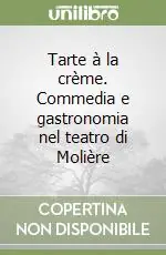 Offerta Speciale Tarte à la crème. Commedia e gastronomia nel teatro di Molière